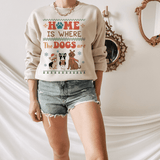 Home is Where the Dogs Are Sweatshirt