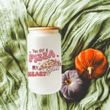 Foodie Love 'You Got a Pizza My Heart' 13 oz Frosted Libbey Glass Can