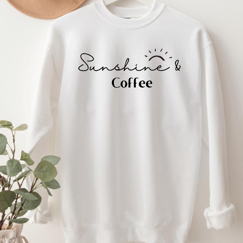 Sunshine and Coffee Sweatshirt