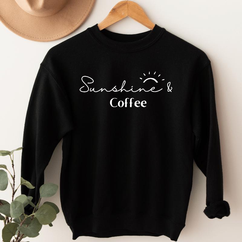 Sunshine and Coffee Sweatshirt