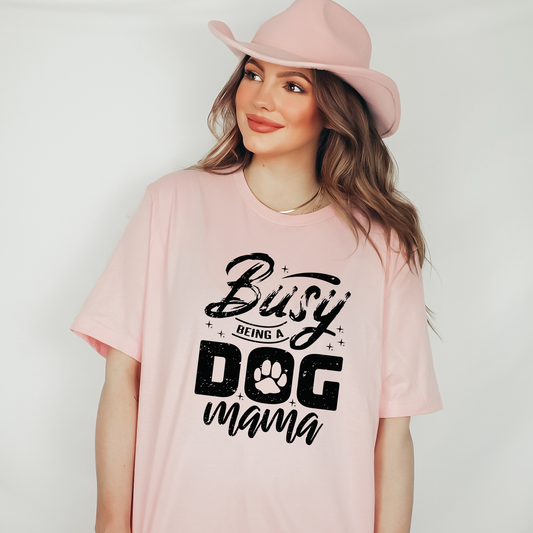 Distressed Busy Being a Dog Mama T Shirt