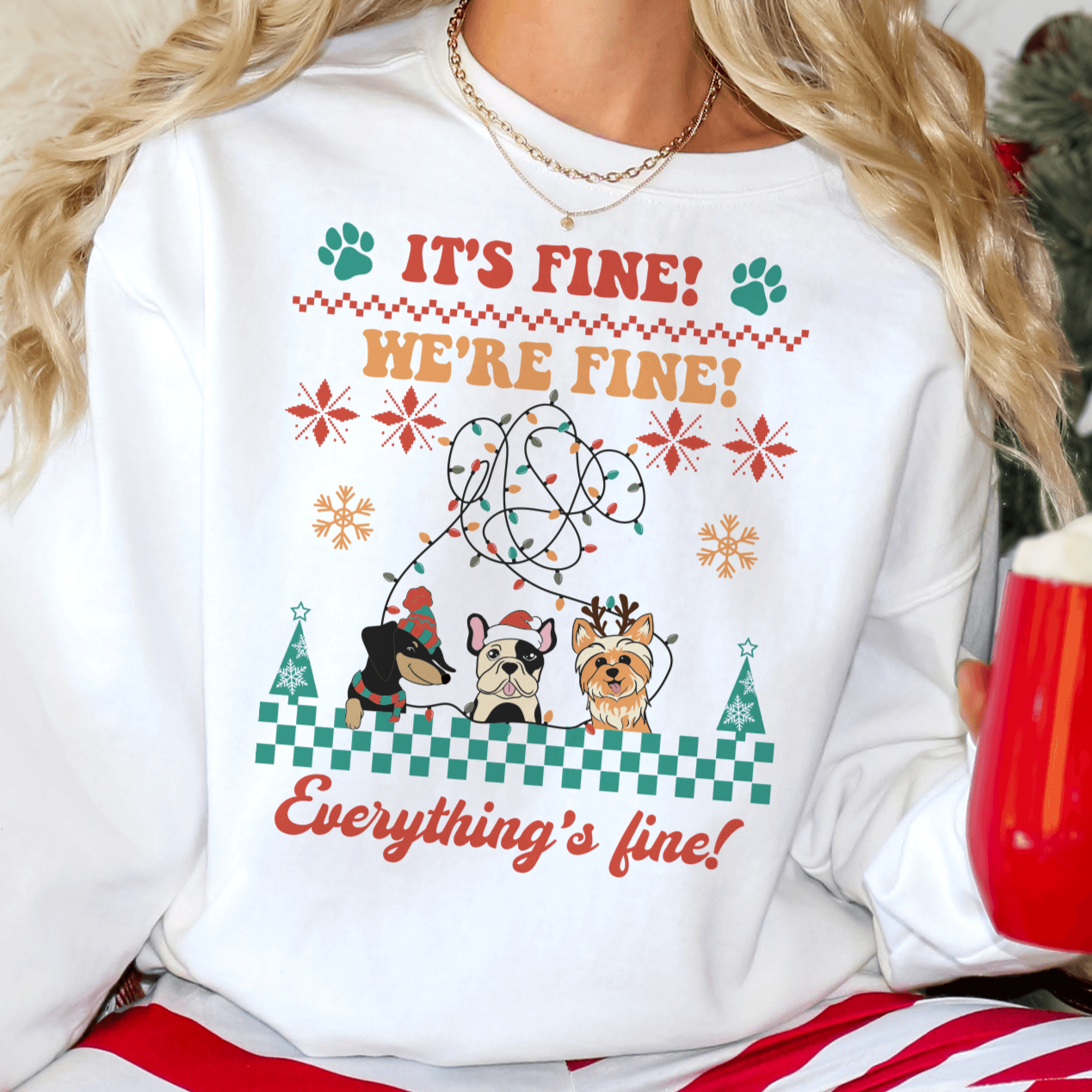 Canine It's Fine We're Fine Everything's Fine Sweatshirt