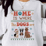 Home is Where the Dogs Are Sweatshirt
