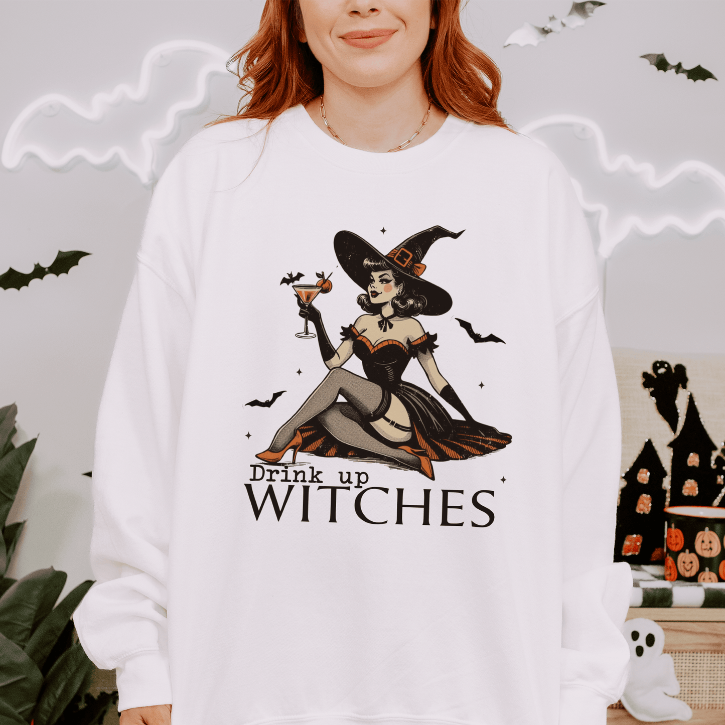 Drink Up Witches Sweatshirt