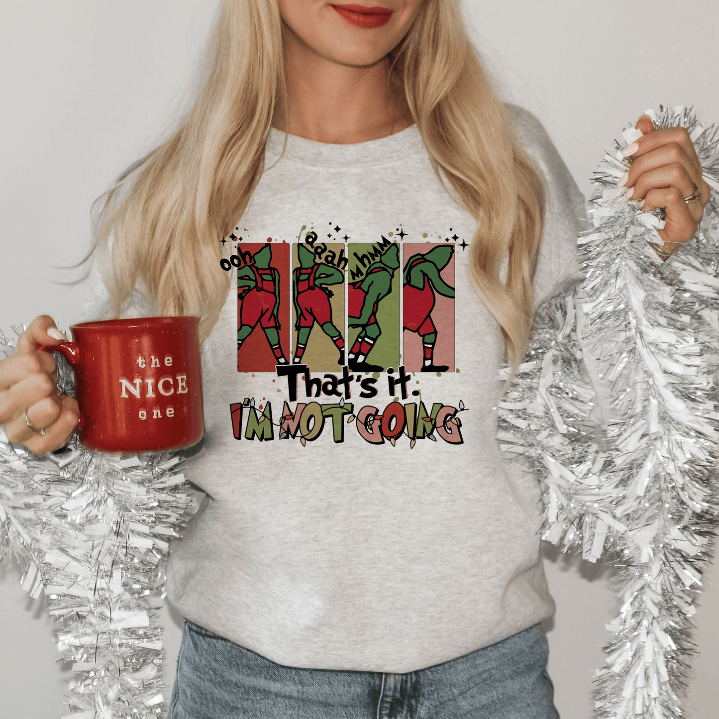Festive Grinch-Inspired 'That's it, I'm Not Going' Holiday Sweatshirt