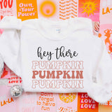 Hey There Pumpkin Outlined Text Sweatshirt