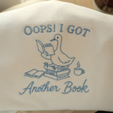 Oops I Got Another Book Embroidered Sweatshirt or T Shirt
