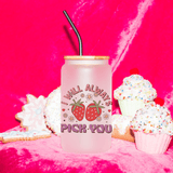 Sweet Strawberry 'I Will Always Pick You' 13 oz Frosted Libbey Glass Can