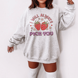 Sweet Strawberry 'I Will Always Pick You' Sweatshirt