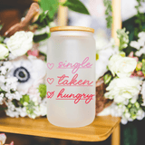 Single, Taken, Hungry 13 oz Frosted Libbey Glass Can