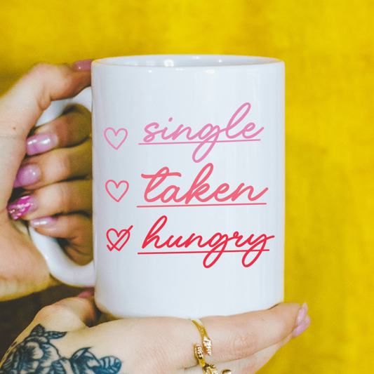 Single, Taken, Hungry 12 oz Ceramic Mug