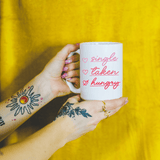 Single, Taken, Hungry 12 oz Ceramic Mug
