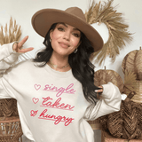 Single, Taken, Hungry Sweatshirt