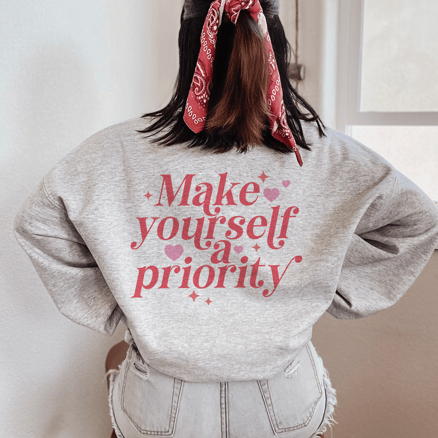 Empowering Self-Care 'Make Yourself a Priority' Sweatshirt