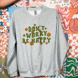 Don't Worry Be Happy Floral Sweatshirt