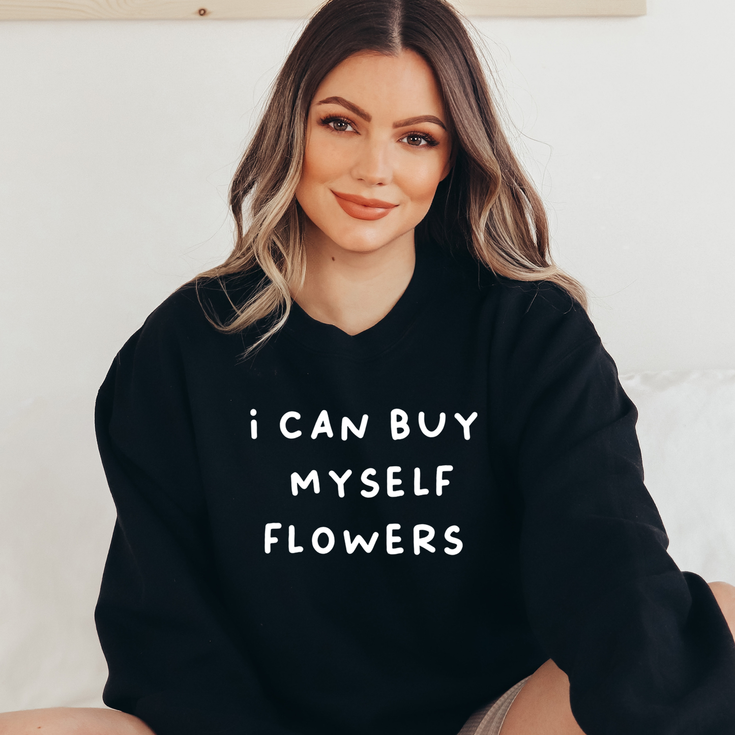 I Can Buy Myself Flowers Text Sweatshirt