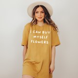 I Can Buy Myself Flowers T Shirt