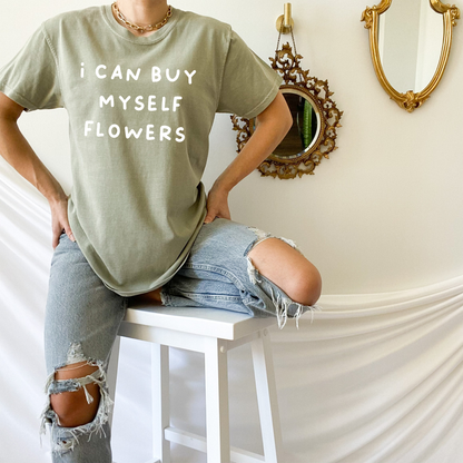 I Can Buy Myself Flowers T Shirt
