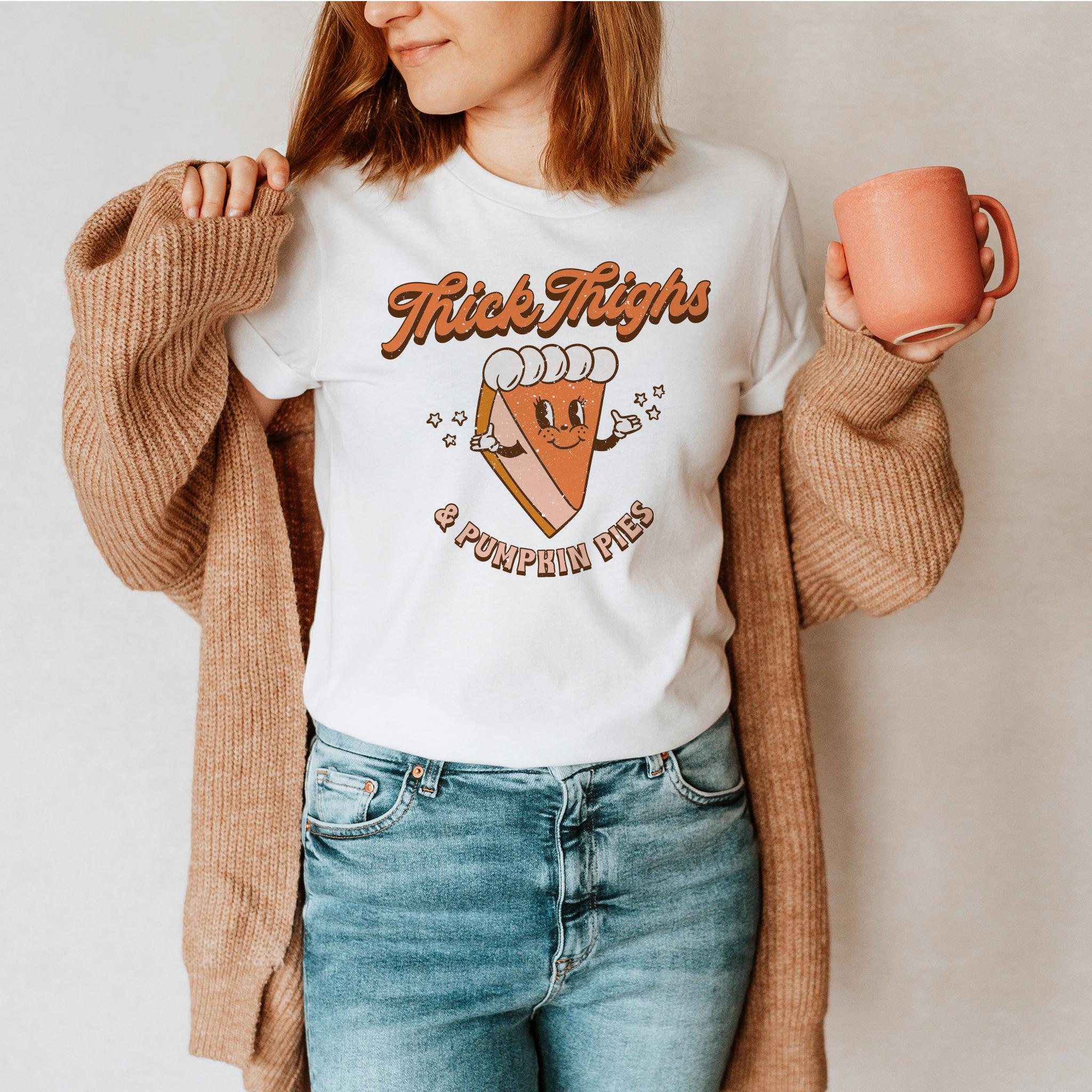 Thick Thighs and Pumpkin Pies Fall