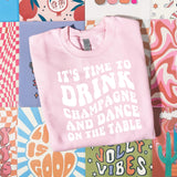 Time to Drink Champagne and Dance Sweatshirt
